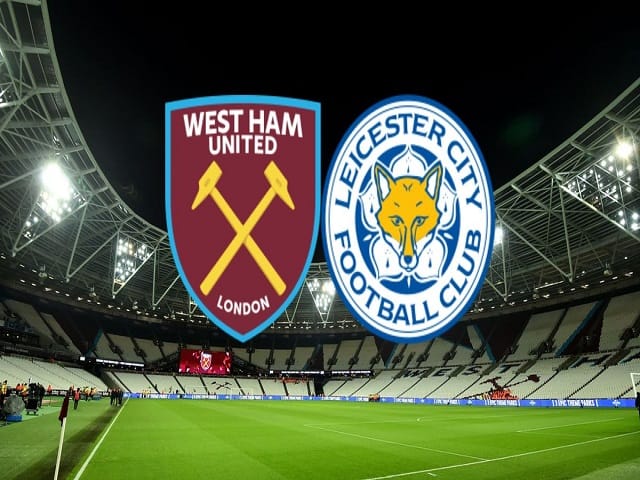 Soi keo nha cai West Ham vs Leicester 24 08 2021 – Ngoai Hang Anh